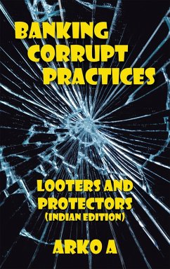 Banking Corrupt Practices (eBook, ePUB) - A, Arko