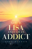 Hi My Name Is Lisa and I Am an Addict (eBook, ePUB)