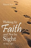 Walking by Faith and Not by Sight (eBook, ePUB)