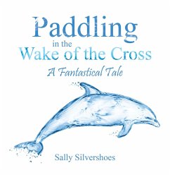 Paddling in the Wake of the Cross (eBook, ePUB) - Silvershoes, Sally