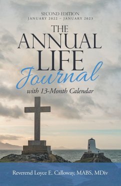 The Annual Life Journal (eBook, ePUB) - Calloway MABS MDiv, Reverend Loyce E.