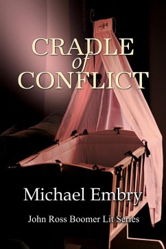 Cradle of Conflict (John Ross Boomer Lit Series) (eBook, ePUB) - Embry, Michael
