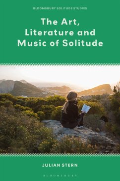 The Art, Literature and Music of Solitude (eBook, PDF) - Stern, Julian