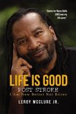 Life is Good, Post Stroke (eBook, ePUB)