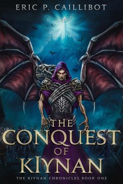 The Conquest of Kiynan (The Kiynan Chronicles, #1) (eBook, ePUB) - Caillibot, Eric P.