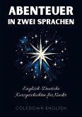 Abenteuer in Zwei Sprachen: Englisch-Deutsche Kurzgeschichten für Kinder (eBook, ePUB)