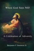 When God Says NO! (eBook, ePUB) When God Says NO! (eBook, ePUB)