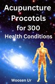 Acupuncture Protocols for 300 Health Conditions (eBook, ePUB)