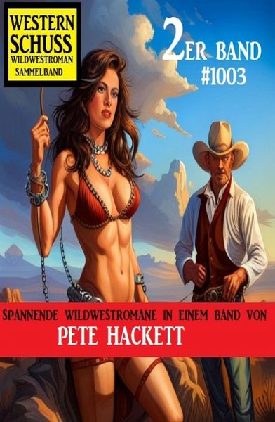 Western Schuss 2er Band 1003: Wildwestroman Sammelband (eBook, ePUB) Western Schuss 2er Band 1003: Wildwestroman Sammelband (eBook, ePUB)