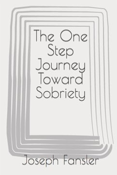 The One Step Journey Toward Sobriety (eBook, ePUB) - Fansler, Joseph