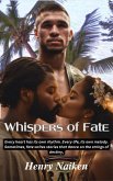 Whispers of Fate: Every heart has its own rhythm. Every life, its own melody. But sometimes, fate writes stories that dance on the strings of destiny, (eBook, ePUB)