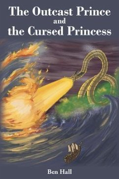 The Outcast Prince and the Cursed Princess (eBook, ePUB) - Hall, Ben