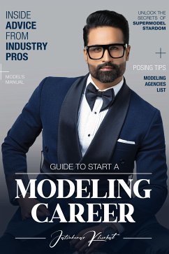 Guide to Start a Modeling Career (eBook, ePUB) - Khirbat, Jatin Kumar