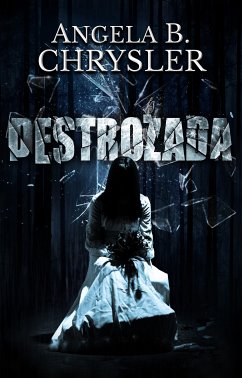 Destrozada (eBook, ePUB) - Chrysler, Angela B.