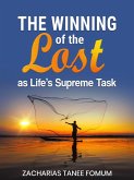 The Winning of The Lost as Life's Supreme Task (Evangelism, #4) (eBook, ePUB)