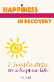 Happiness in Recovery - 7 Simple Steps to a Happier Life (eBook, ePUB)