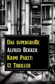 Das supergroße Alfred Bekker Krimi Paket: 12 Thriller (eBook, ePUB)