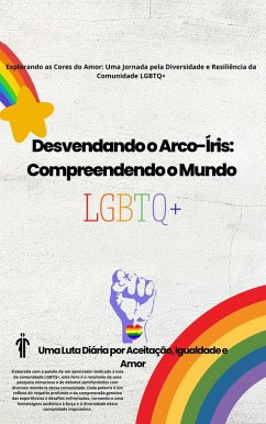 Cover Desvendando o arco-íris: Compreendendo o Mundo LGBTQ+ (eBook, ePUB)