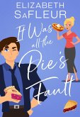 It Was All The Pie's Fault (The Meet Cute Series, #1) (eBook, ePUB)