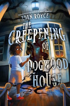 The Creepening of Dogwood House (eBook, ePUB) - Royce, Eden