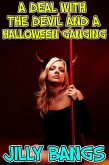 A Deal With The Devil And A Halloween Ganging (eBook, ePUB) A Deal With The Devil And A Halloween Ganging (eBook, ePUB)