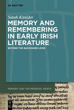 Memory and Remembering in Early Irish Literature (eBook, ePUB) - Künzler, Sarah