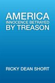 America Innocence Betrayed by Treason (eBook, ePUB)