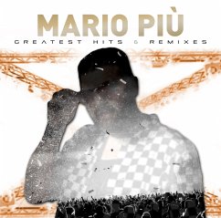 Greatest Hits & Remixes - Piu,Mario