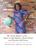 The Social Worker in Me . . . Letters to My Children About Culture and Positive Self-Esteem (eBook, ePUB)
