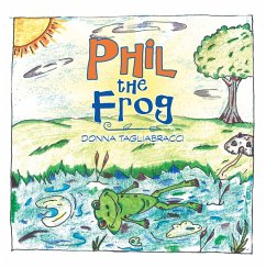 Phil the Frog (eBook, ePUB) - Tagliabracci, Donna