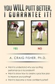 You Will Putt Better, I Guarantee It! (eBook, ePUB)