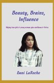 Beauty, Brains, Influence (eBook, ePUB)