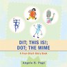 Dit; This Is!; Dot; the Mime (eBook,... - Bild 1