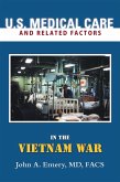 U.S. Medical Care and Related Factors in the Vietnam War (eBook, ePUB) U.S. Medical Care and Related Factors in the Vietnam War (eBook, ePUB)