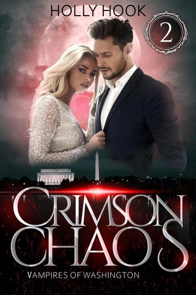 Crimson Chaos (Vampires of Washington, #2) (eBook, ePUB) Crimson Chaos (Vampires of Washington, #2) (eBook, ePUB)