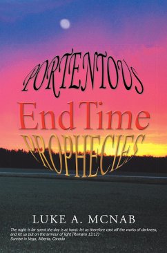 Portentous End Time Prophecies (eBook, ePUB) - McNab, Luke A.