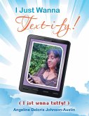I Just Wanna Text-I-Fy! (eBook, ePUB)