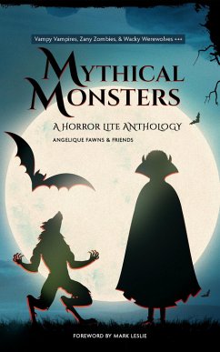 Mythical Monsters (The Horror Lite Anthologies, #3) (eBook, ePUB) - Fawns, Angelique