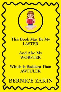 This Book May Be My Laster and Also My Worster Which Is Baddera Than Awfuler (eBook, ePUB)