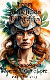 From Battlefields To Thrones: Empowered Women of Celtic Lore and History (eBook, ePUB)