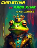 Christina vs Frog King in the Jungle (eBook, ePUB)