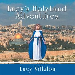Lucy's Holyland Adventures (eBook, ePUB) - Villalon, Lucy