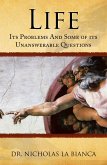 Life: Its Problems and Some of Its Unanswerable Questions (eBook, ePUB) Life: Its Problems and Some of Its Unanswerable Questions (eBook, ePUB)