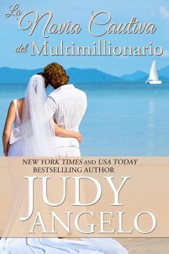 La Novia Cautiva del Multimillonario (Multimillonarios Machos, #3) (eBook, ePUB) - Angelo, Judy