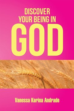 Discover Your Being in God (eBook, ePUB) - Andrade, Vanessa Karina x