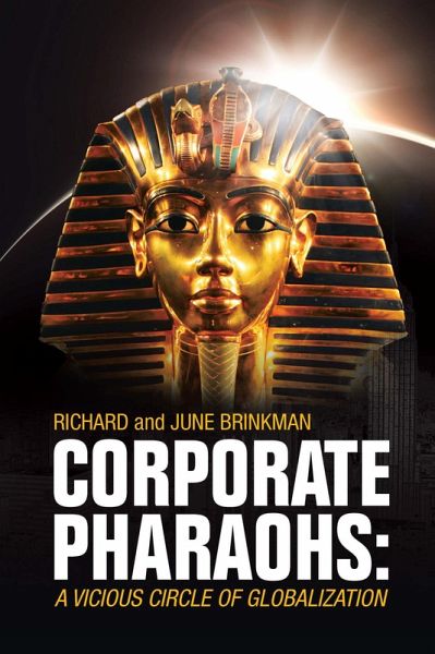 Corporate Pharaohs: a Vicious Circle of Globalization (eBook, ePUB)