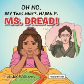 Oh No, My Teacher'S Name Is Ms. Dread! (eBook, ePUB)