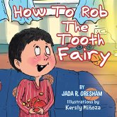 How to Rob the Tooth Fairy (eBook, ePUB)