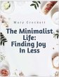 The Minimalist Life: Finding Joy In... - Bild 1