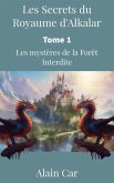 Les Secrets du Royaume d'Alkalar : Tome 1- Les mystères de la Forêt Interdite (eBook, ePUB)